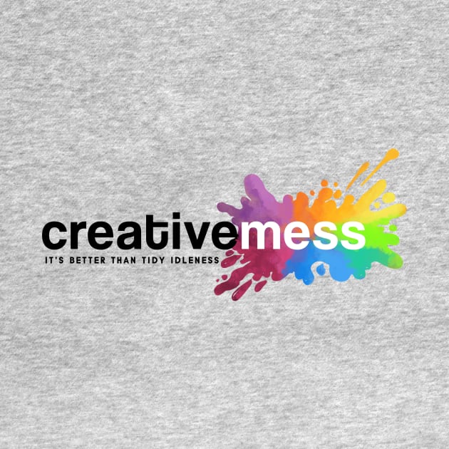 CreatveMess-Tee by EmbeeArqam